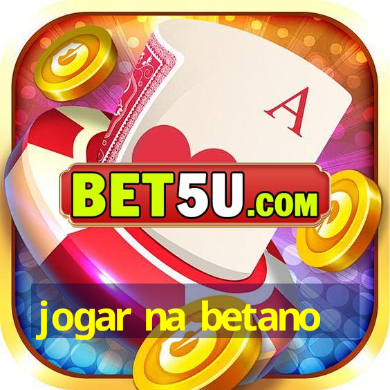 jogar na betano